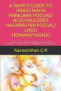 A Simple Guide to Hindu Maha Parigara Poojas! Also Includes Navarathri Pooja / Lagu Homam/Yagna!: Do It Yourself - Maha Remedy Poojas! a Simple Handbo
