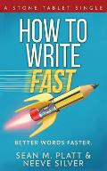 How to Write Fast: Better Words Faster