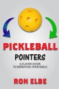 Pickleball Pointers: A Player's Guide to Improving Your Skills