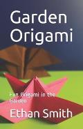 Garden Origami: Fun Origami in the Garden