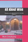 All About Wine: Education and entertainment for the wine enthusiast