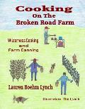 Cooking on the Broken Road Farm: Wilderness Cooking and Farm Canning