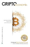 Criptoeconom?a: C?mo el Bitcoin y Blockchain est?n cambiando al mundo y tus finanzas