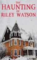 The Haunting of Riley Watson