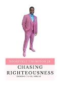 Chasing Righteousness: Daring To Be Great