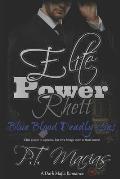 Elite Power: Rhett: The Elite power is supreme, but love brings them to their knees!