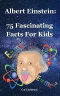 Albert Einstein: 75 Fascinating Facts For Kids