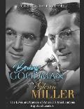 Benny Goodman and Glenn Miller: The Lives and Careers of America's Most Famous Big Band Leaders