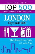 London City Guide 2020: The Most Recommended Shops, Museums, Parks, Diners and things to do at Night in London (City Guide 2020)