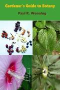 Gardener's Guide to Botany: A Basic Botanical Guide for Gardeners