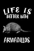 Life Is Better With Armadillos: Animal Nature Collection