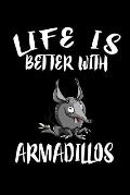 Life Is Better With Armadillos: Animal Nature Collection