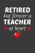 Retired But Forever A Teacher At Heart: Teacher's Day Retirement Gift