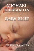Michael Kilmartin Baby Blue: Baby Love
