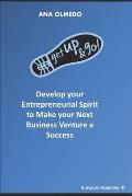 Get-Up-And-Go: Develop your Entrepreneurial Spirit to Make your Next Business Venture a Success