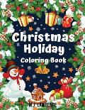 Christmas Holiday Coloring Book: Coloring book for Kids ages 4-8 and all kids