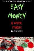 Easy Money & Other Stories: Large Type:16 Point Font