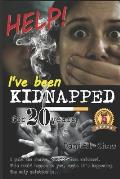 HELP! I've been KIDNAPPED for 20 years: I paid the ransom, but not been released. This could happen to you, maybe it's happening. The only solution is