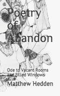 Poetry of Abandon: Ode to Vacant Rooms and Filled Windows