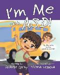 I'm Me with ASD: My Day with Autism Spectrum Disorder