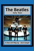 The Beatles: Early Years - A One Act Play