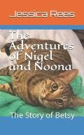 The Adventures of Nigel and Noona: The Story of Betsy