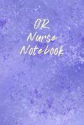 OR Nurse Notebook: Funny Nursing Theme Notebook - Includes: Quotes From My Patients and Coloring Section - Graduation And Appreciation Gi