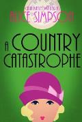 A Country Catastrophe: A Jane Carter Historical Cozy (Book Five)