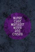 Nurse Case Manager Notes and Cheats: Funny Nursing Theme Notebook - Includes: Quotes From My Patients and Coloring Section - Graduation And Appreciati