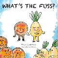 What's the Fuss?: A Story About Pizza and Pineapple