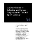 An Introduction to Selection and Surface Preparation of Thermal Spray Coatings