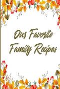 Our Favorite Family Recipes: A Legacy of Love & Cooking