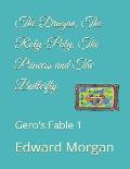 The Dragon, The Roly-Poly, The Princess and The Butterfly: Gero's Fable 1