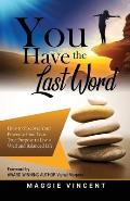 You Have the Last Word: How to Discover Your Power to Find Your True Purpose to Live a Well and Balanced Life