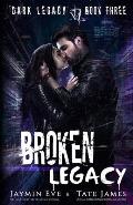 Broken Legacy: A Dark High School Romance