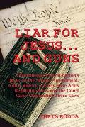 Liar For Jesus ... And Guns: A Debunking of David Barton's Book on the Second Amendment