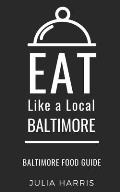 Eat Like a Local- Baltimore: Baltimore Food Guide