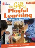 The Gift of Playful Learning: A Guide for Educators