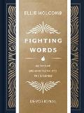 Fighting Words Devotional 100 Days of Speaking Truth Into the Darkness