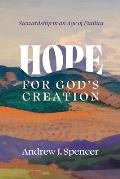 Hope for God's Creation: Stewardship in an Age of Futility