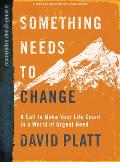 Something Needs to Change - Bible Study Book with Video Access: A Call to Make Your Life Count in a World of Urgent Need
