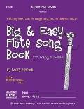 Big and Easy Flute Song Book: for Young Students