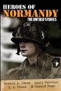 Heroes of Normandy The Untold Stories