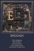 Enough: Poetry Judged by Robin Davidson, Roy G. Guzm?n, Patricia Spears Jones, and Carmen Jim?nez Smith
