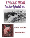 Uncle Bob And the Pig-headed Sow