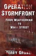 Operation Stormfront: From Weatherman to Wall Street