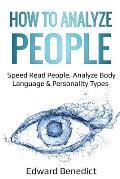 How to Analyze People: Speed Read People, Analyze Body Language & Personality Types