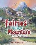 Fairies Ice Cove Mountain: The Beginning