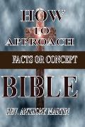 How to Approach Bible: Facts or Concept