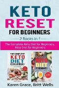 Keto Reset for Beginners: 2 Books in 1: The Complete Keto Diet for Beginners, Keto Diet for Beginners